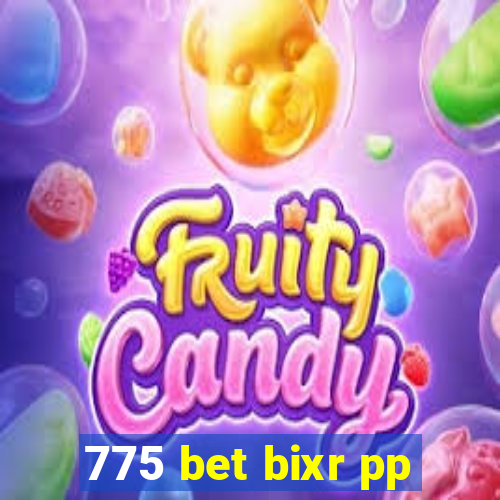 775 bet bixr pp