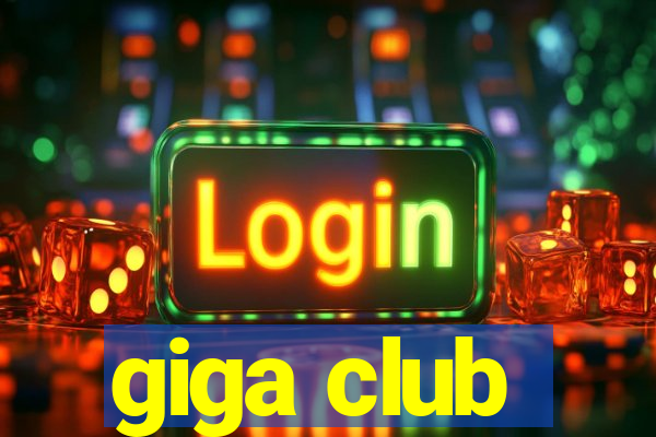 giga club