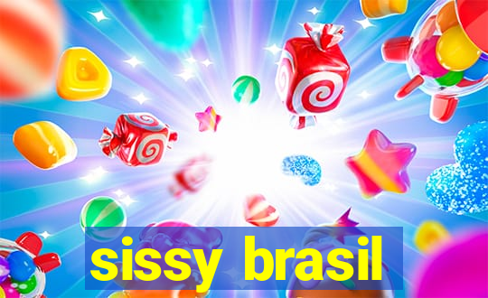 sissy brasil