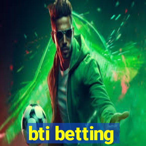 bti betting