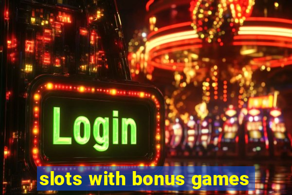 slots with bonus games