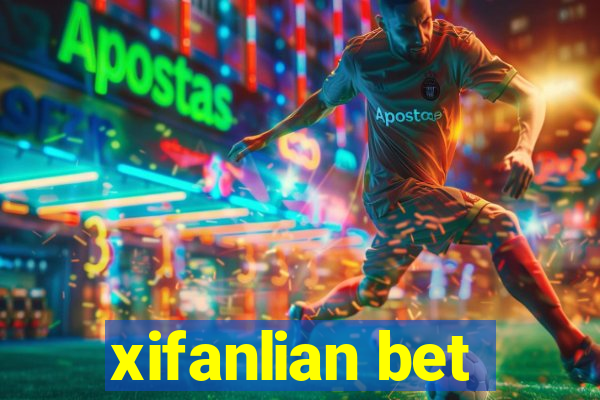 xifanlian bet