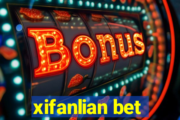 xifanlian bet