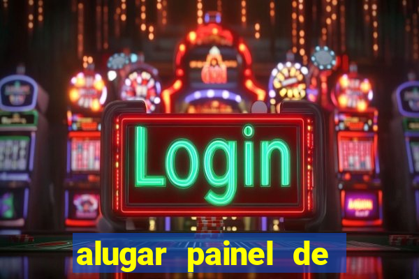 alugar painel de led s茫o paulo