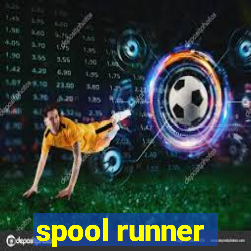 spool runner