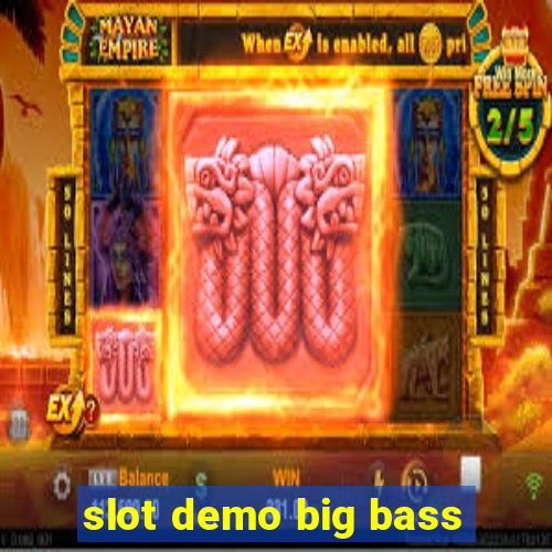 slot demo big bass