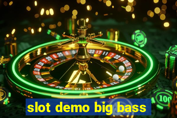 slot demo big bass