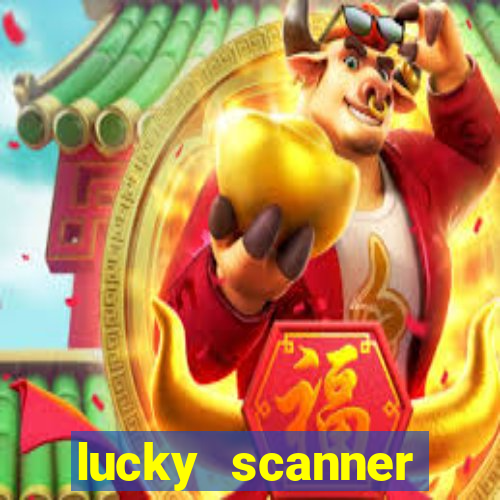 lucky scanner ganhar dinheiro