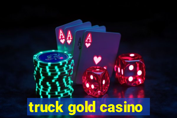 truck gold casino