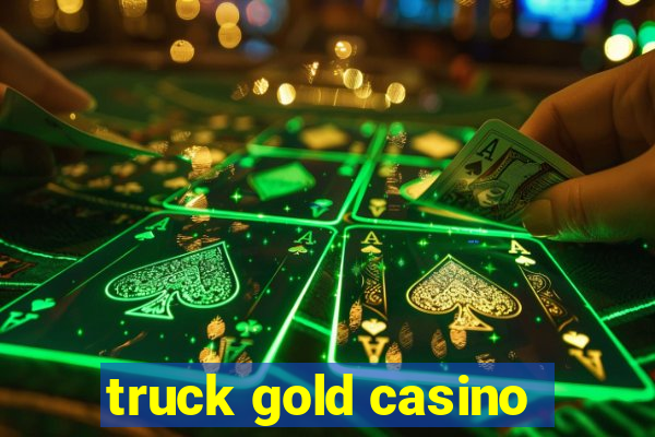 truck gold casino