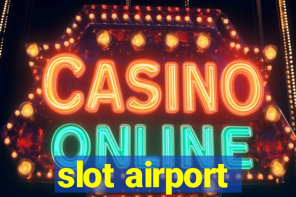 slot airport