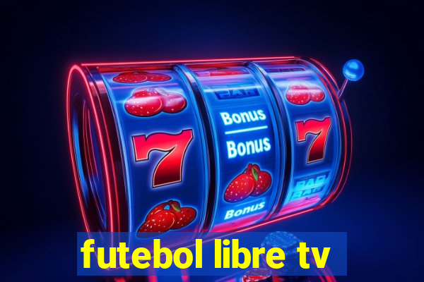 futebol libre tv