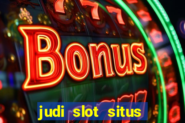 judi slot situs lapak pusat