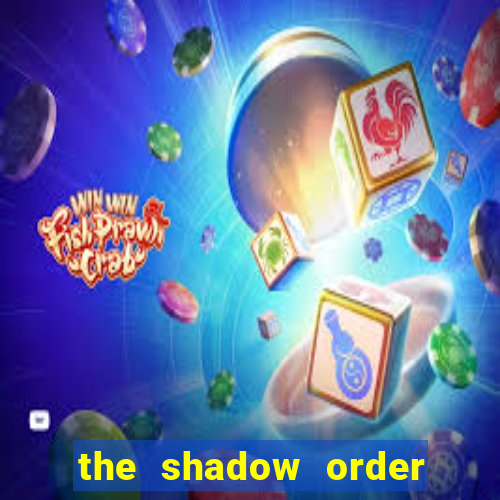 the shadow order slot free play