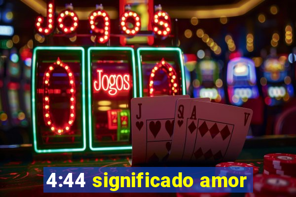 4:44 significado amor