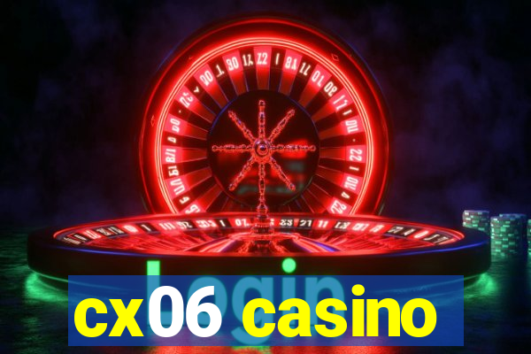 cx06 casino