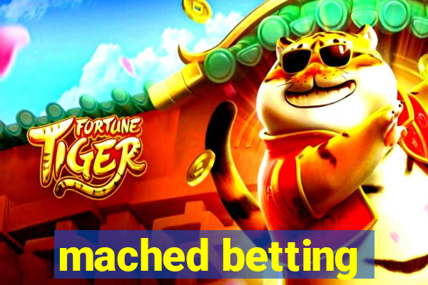 mached betting