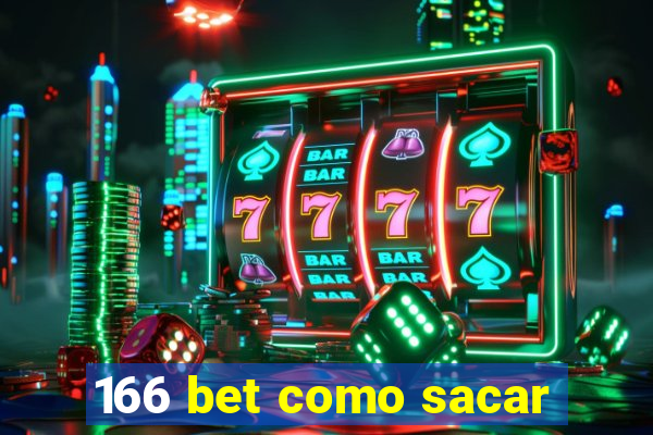 166 bet como sacar