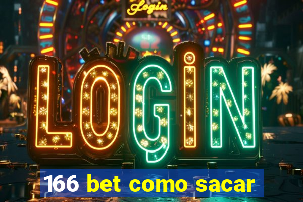 166 bet como sacar