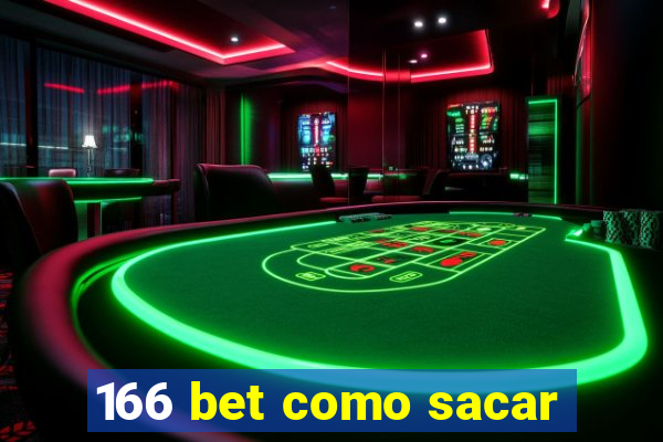 166 bet como sacar