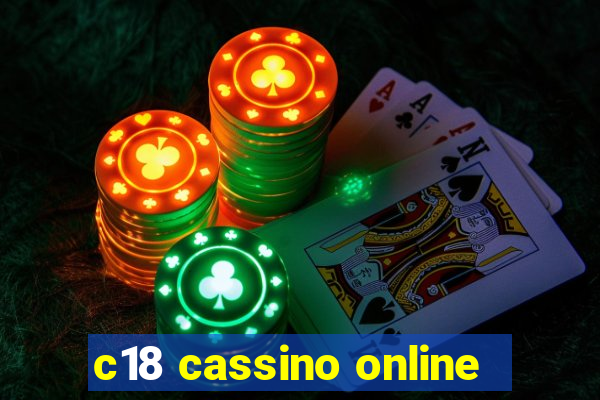 c18 cassino online