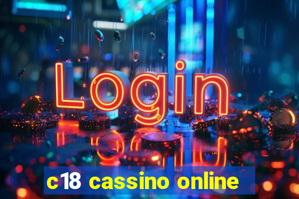 c18 cassino online