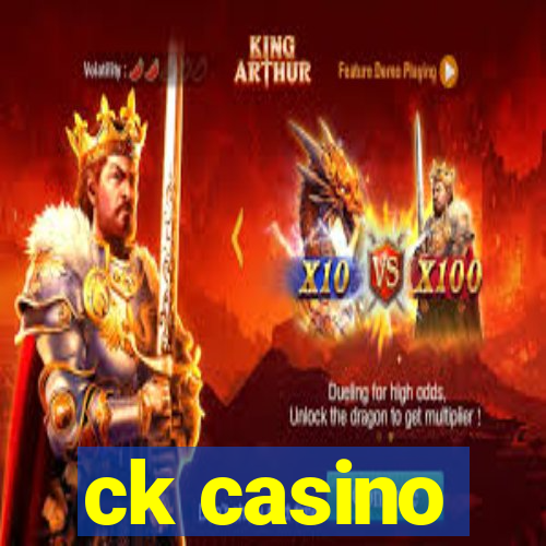 ck casino