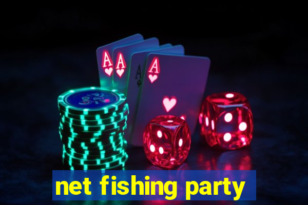 net fishing party