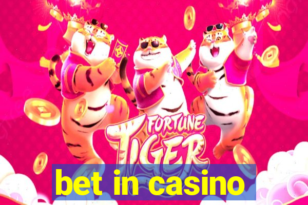 bet in casino