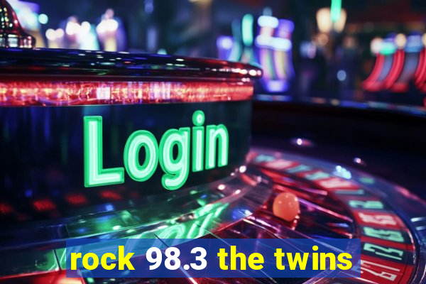 rock 98.3 the twins