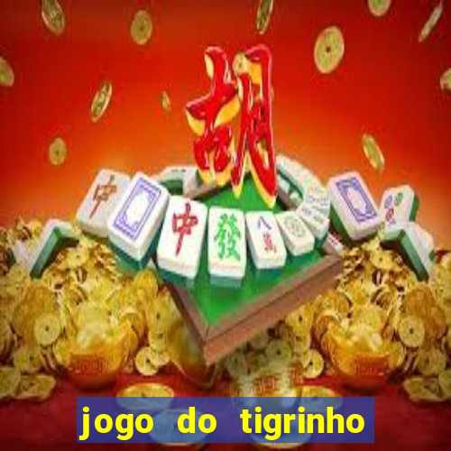 jogo do tigrinho deposito minimo 5 reais