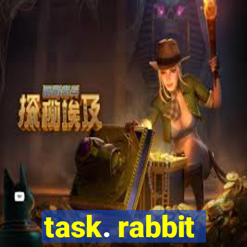 task. rabbit