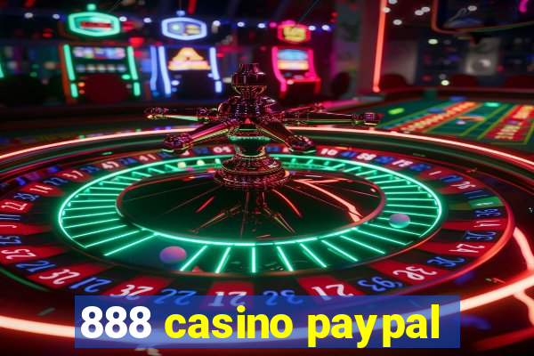 888 casino paypal