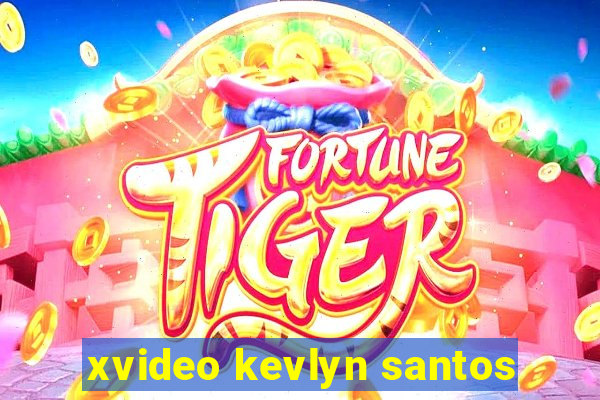 xvideo kevlyn santos