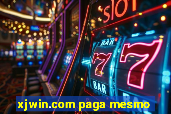 xjwin.com paga mesmo