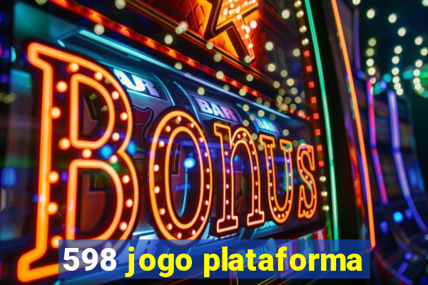 598 jogo plataforma