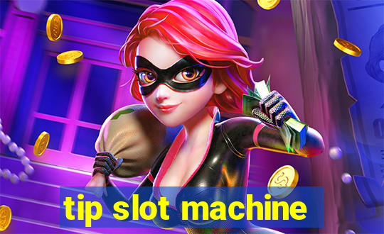 tip slot machine