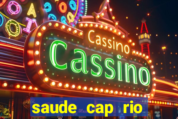 saude cap rio preto resultado