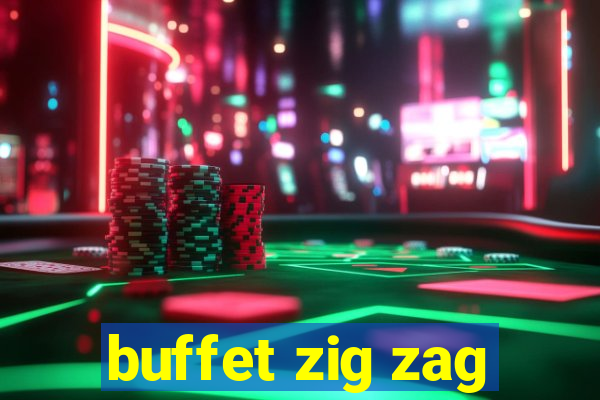 buffet zig zag