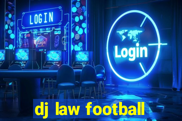 dj law football