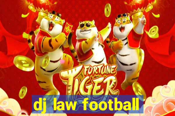 dj law football