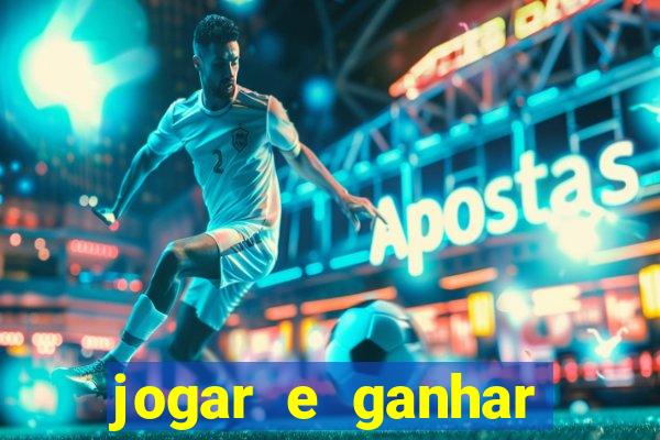 jogar e ganhar dinheiro real