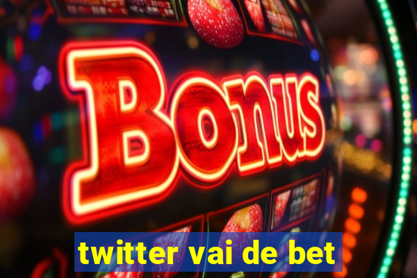 twitter vai de bet