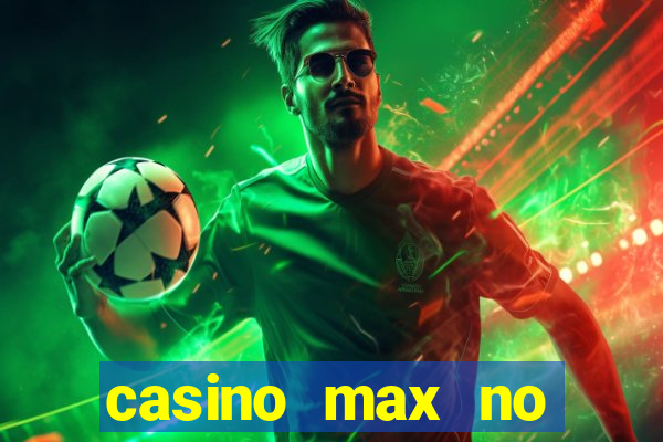 casino max no deposit bonus