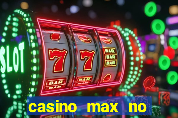 casino max no deposit bonus