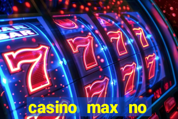 casino max no deposit bonus