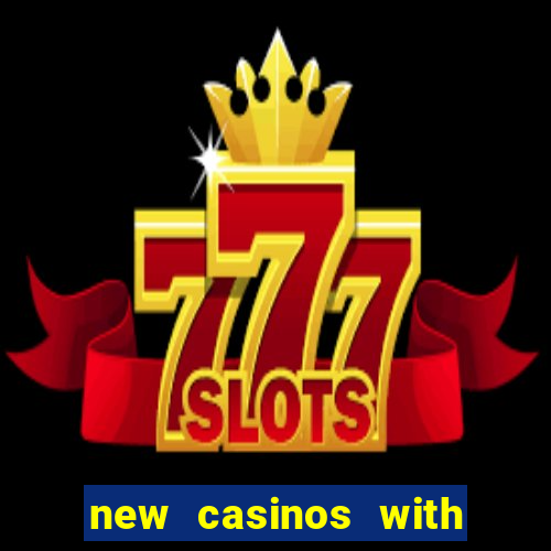 new casinos with no deposit bonuses