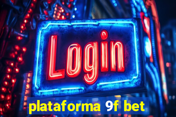 plataforma 9f bet