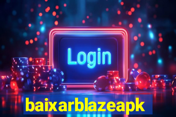 baixarblazeapk