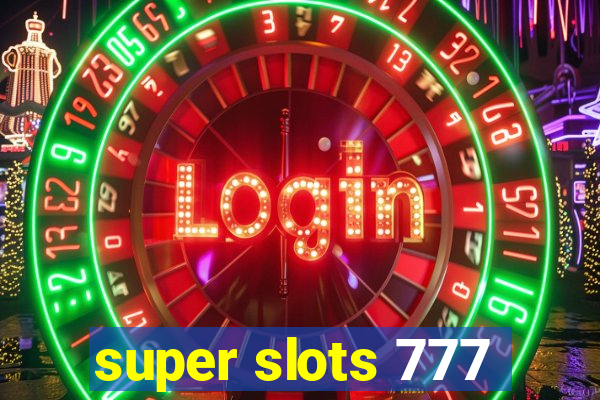 super slots 777